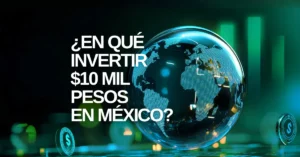 cover blog en qué invertir 10 mil pesos en méxico