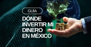 Cover guía donde invertir mi dinero en mexico